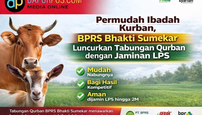 Disiplin Menabung, Sempurna Berkurban: BPRS Bhakti Sumekar Hadirkan Tabungan Qurban Aman dan Kompetitif
